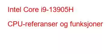 Intel Core i9-13905H CPU-referanser og funksjoner