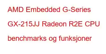 AMD Embedded G-Series GX-215JJ Radeon R2E CPU benchmarks og funksjoner