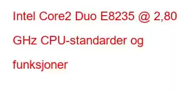 Intel Core2 Duo E8235 @ 2,80 GHz CPU-standarder og funksjoner