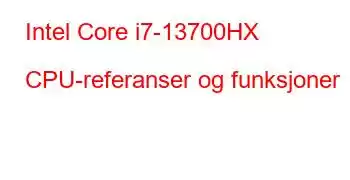 Intel Core i7-13700HX CPU-referanser og funksjoner