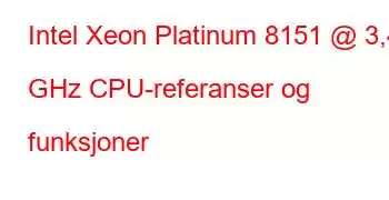 Intel Xeon Platinum 8151 @ 3,40 GHz CPU-referanser og funksjoner