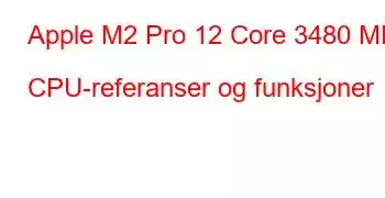 Apple M2 Pro 12 Core 3480 MHz CPU-referanser og funksjoner