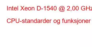 Intel Xeon D-1540 @ 2,00 GHz CPU-standarder og funksjoner