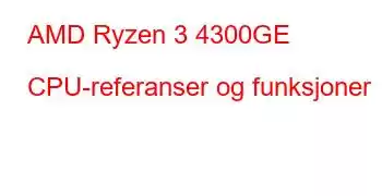 AMD Ryzen 3 4300GE CPU-referanser og funksjoner