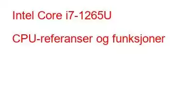 Intel Core i7-1265U CPU-referanser og funksjoner