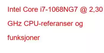 Intel Core i7-1068NG7 @ 2,30 GHz CPU-referanser og funksjoner