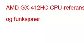 AMD GX-412HC CPU-referanser og funksjoner