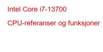 Intel Core i7-13700 CPU-referanser og funksjoner