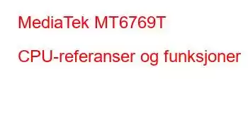 MediaTek MT6769T CPU-referanser og funksjoner