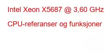 Intel Xeon X5687 @ 3,60 GHz CPU-referanser og funksjoner