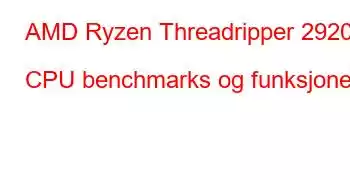 AMD Ryzen Threadripper 2920X CPU benchmarks og funksjoner