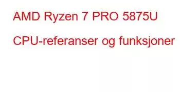 AMD Ryzen 7 PRO 5875U CPU-referanser og funksjoner