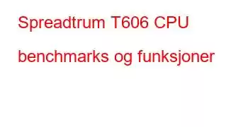 Spreadtrum T606 CPU benchmarks og funksjoner