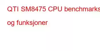 QTI SM8475 CPU benchmarks og funksjoner