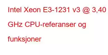 Intel Xeon E3-1231 v3 @ 3,40 GHz CPU-referanser og funksjoner