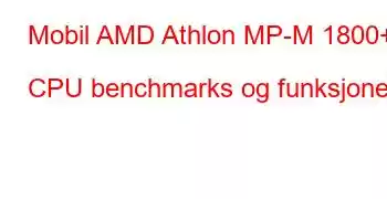 Mobil AMD Athlon MP-M 1800+ CPU benchmarks og funksjoner