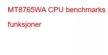 MT8765WA CPU benchmarks og funksjoner