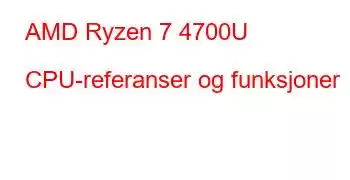 AMD Ryzen 7 4700U CPU-referanser og funksjoner