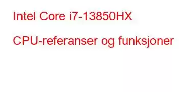 Intel Core i7-13850HX CPU-referanser og funksjoner