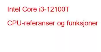 Intel Core i3-12100T CPU-referanser og funksjoner