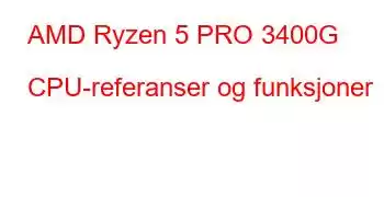 AMD Ryzen 5 PRO 3400G CPU-referanser og funksjoner