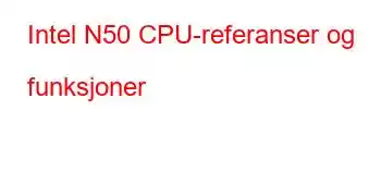 Intel N50 CPU-referanser og funksjoner