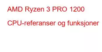 AMD Ryzen 3 PRO 1200 CPU-referanser og funksjoner