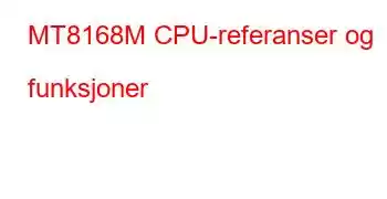 MT8168M CPU-referanser og funksjoner