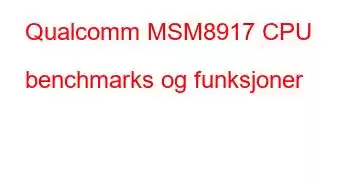 Qualcomm MSM8917 CPU benchmarks og funksjoner