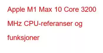 Apple M1 Max 10 Core 3200 MHz CPU-referanser og funksjoner