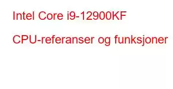 Intel Core i9-12900KF CPU-referanser og funksjoner