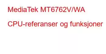 MediaTek MT6762V/WA CPU-referanser og funksjoner