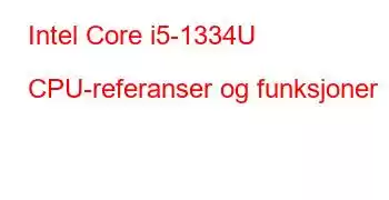 Intel Core i5-1334U CPU-referanser og funksjoner