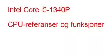 Intel Core i5-1340P CPU-referanser og funksjoner