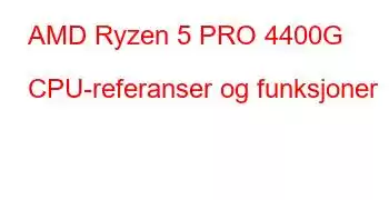 AMD Ryzen 5 PRO 4400G CPU-referanser og funksjoner