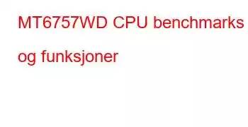 MT6757WD CPU benchmarks og funksjoner