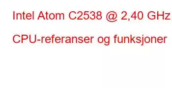 Intel Atom C2538 @ 2,40 GHz CPU-referanser og funksjoner