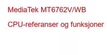 MediaTek MT6762V/WB CPU-referanser og funksjoner