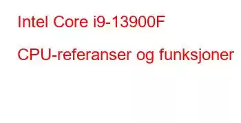 Intel Core i9-13900F CPU-referanser og funksjoner