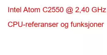 Intel Atom C2550 @ 2,40 GHz CPU-referanser og funksjoner