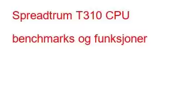 Spreadtrum T310 CPU benchmarks og funksjoner