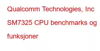 Qualcomm Technologies, Inc SM7325 CPU benchmarks og funksjoner