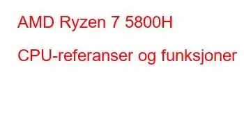 AMD Ryzen 7 5800H CPU-referanser og funksjoner