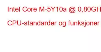 Intel Core M-5Y10a @ 0,80GHz CPU-standarder og funksjoner