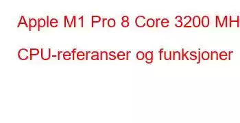 Apple M1 Pro 8 Core 3200 MHz CPU-referanser og funksjoner