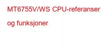 MT6755V/WS CPU-referanser og funksjoner