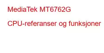 MediaTek MT6762G CPU-referanser og funksjoner