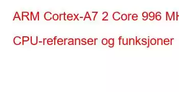 ARM Cortex-A7 2 Core 996 MHz CPU-referanser og funksjoner