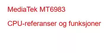 MediaTek MT6983 CPU-referanser og funksjoner