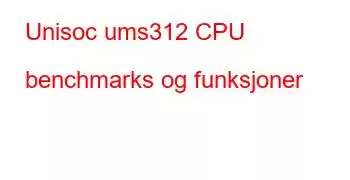 Unisoc ums312 CPU benchmarks og funksjoner